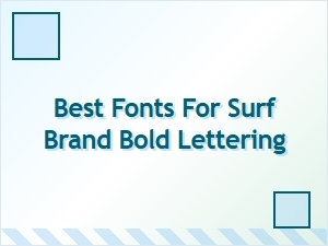 Choosing the Perfect Bold Fonts for Your Surf Brand