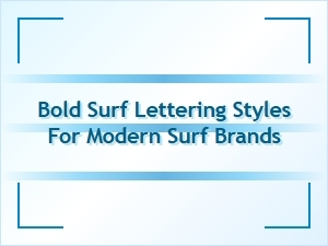 Modern Surf Brands Embracing Bold Lettering Styles