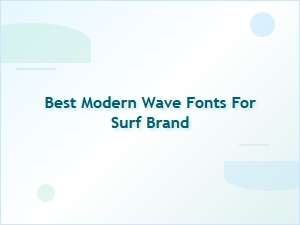 Top Modern Wave Fonts for Your Surf Brand
