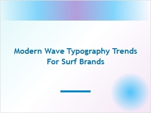 Exploring Modern Wave Typography for Surf Brands